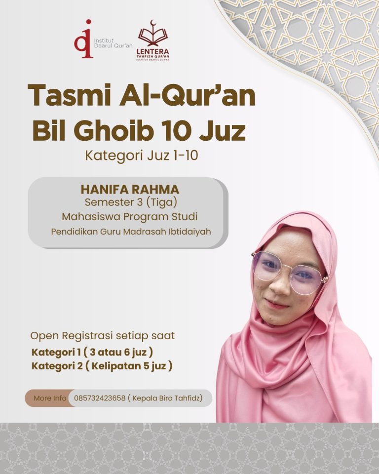 Hanifa Rahma, Mahasiswi Prodi PGMI Institut Daarul Qur’an Tasmi’ Al-Qur’an Bil Ghoib 10 Juz